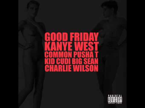 GOOD Friday - Kanye West Big Sean Kid Cudi Charlie wilson