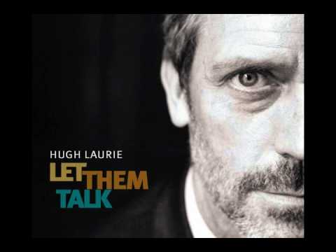 Hugh Laurie - Let Them Talk (Album Version)