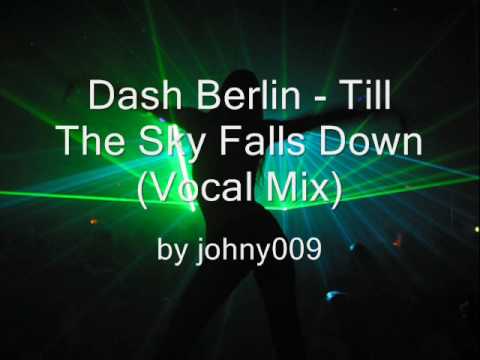 Dash Berlin - Till The Sky Falls Down (Vocal Mix)