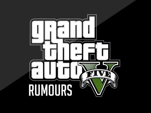 Grand Theft Auto V - Rumours (GTA 5)