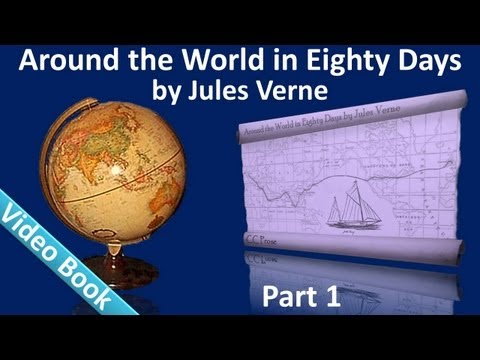 Part 1 - Around the World in 80 Days by Jules Verne (Chs 01-14)