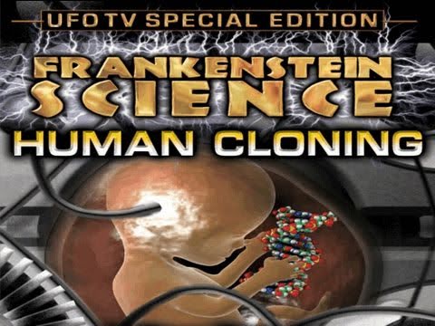 Human Cloning - Frankenstein Science