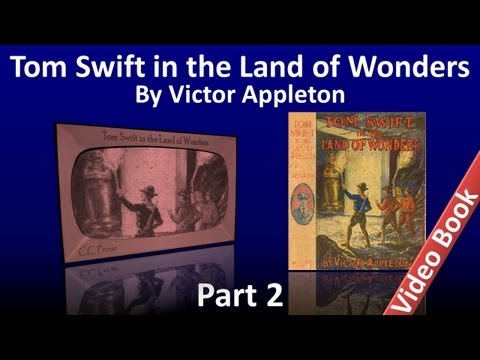 Part 2 - Tom Swift in the Land of Wonders by Victor Appleton (Chs 14-25)