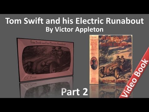 Part 2 - Tom Swift and his Electric Runabout by Victor Appleton (Chs 13-25)