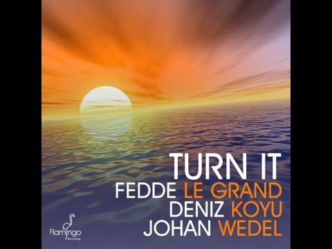 Fedde le Grand, Deniz Koyu & Johan Wedel - Turn it (Official videoclip)