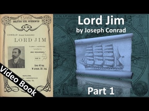 Part 1 - Lord Jim by Joseph Conrad (Chs 01-06)