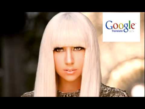 Lady Gaga - Poker face (google translate edition)