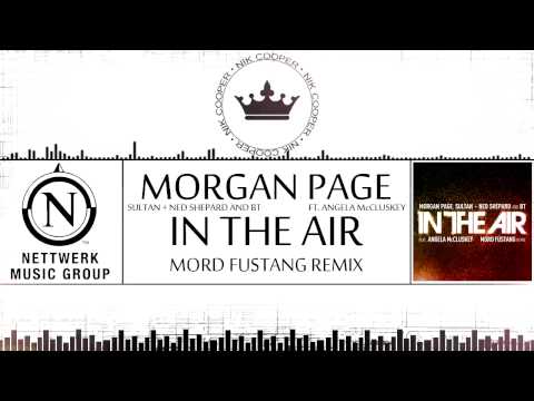 Electro House - Morgan Page, Sultan, Ned Shepard and BT - In The Air (Mord Fustang Remix)