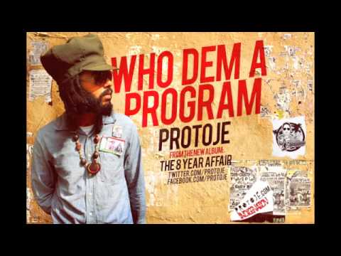 Protoje - Who Dem A Program (January 2012)