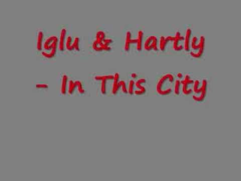 Iglu & Hartly - In This City