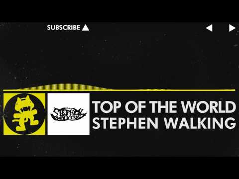 [Electro] - Stephen Walking - Top of the World [Monstercat Release]