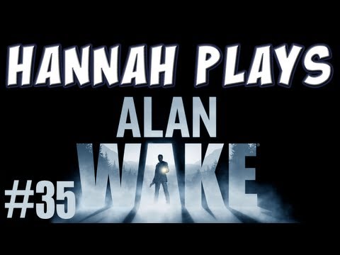 Hannah Plays! - Alan Wake, Part 35 - Bad TV