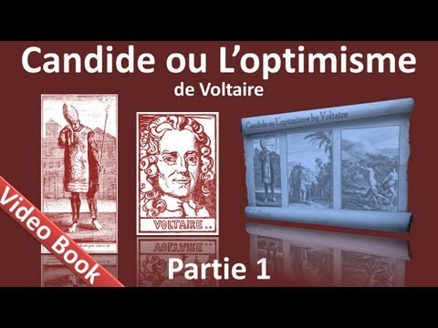 Partie 1 - Candide ou L'optimisme Audio Livre de Voltaire (Chs 1-18); updated 28 Jul 2012; published 05 Feb 2012