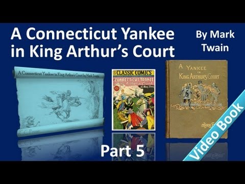 Part 5 - A Connecticut Yankee in King Arthur's Court Audiobook by Mark Twain (Chs 23-26); updated 26 Jul 2012; published 28 Nov 2011