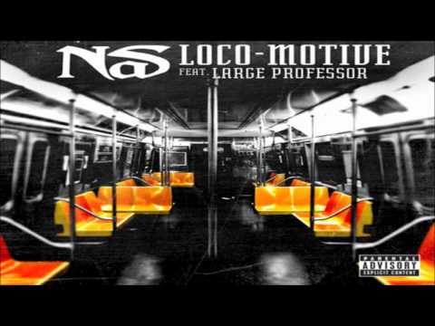 Nas - Loco-Motive ft. Large Professor