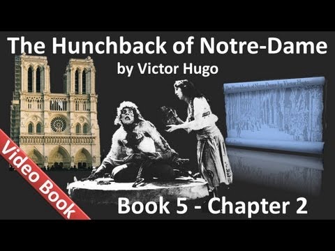 Book 05 - Chapter 2 - The Hunchback of Notre Dame by Victor Hugo