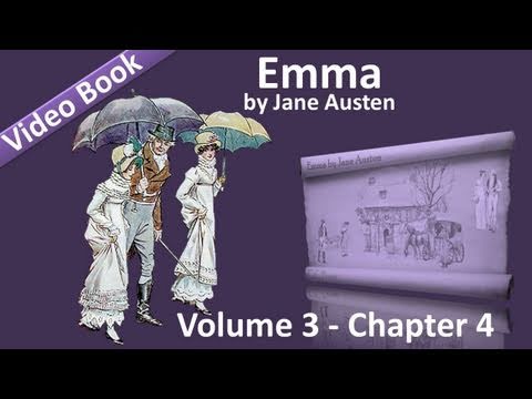 Vol 3 - Chapter 04 - Emma by Jane Austen; updated 07 Jul 2012; published 11 Jul 2011