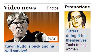 Still from the spoof video Kevin Rudd "I will survive", juxtaposed with an ad for an article from the Business section 