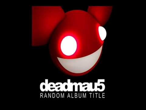 Deadmau5 Random Album Title Continuous Mix Full 1 Hour 12 Minutes