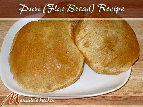 Puri, Indian Puffed Flat Bread by Manjula