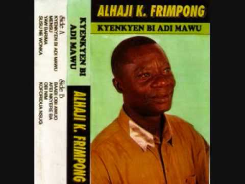 Alhaji K.Frimpong- KyenKyen Bi Adi Mawu (1998) Original