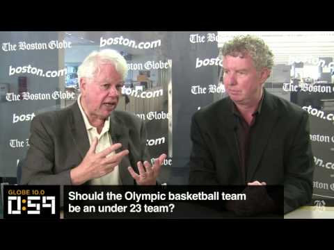 Globe 10.0: Should the Olympic basketball team be an under 23 team?