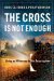 Cross Is Not Enough, The: Living as Witnesses to the Resurrection