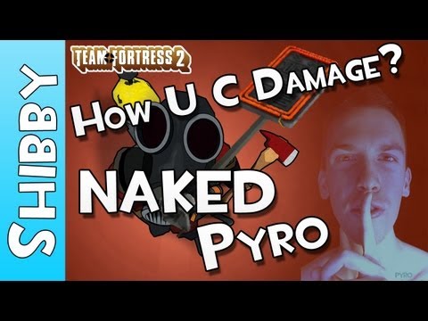 TF2 - HOW UC NAKED DAMAGE? Pyro (Phlogistinator, Reserve, Neon) Team Fortress 2 (S02E03)