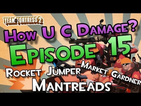 TF2 - HOW UC DAMAGE? EP15 Soldier Rocket Jumper, Mantreads, Market Gardner (Team Fortress 2)