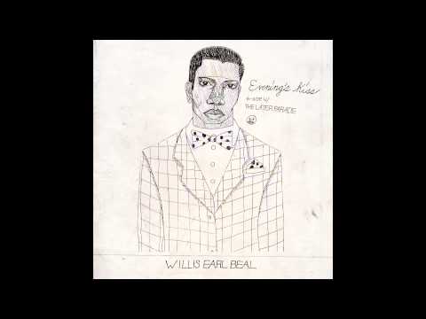 Willis Earl Beal - Evening's Kiss