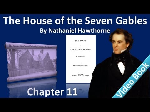 Chapter 11 - The House of the Seven Gables by Nathaniel Hawthorne