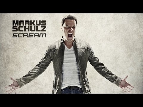 Out Now: Markus Schulz - Scream