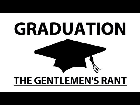 The Gentlemen's Rant: Graduation