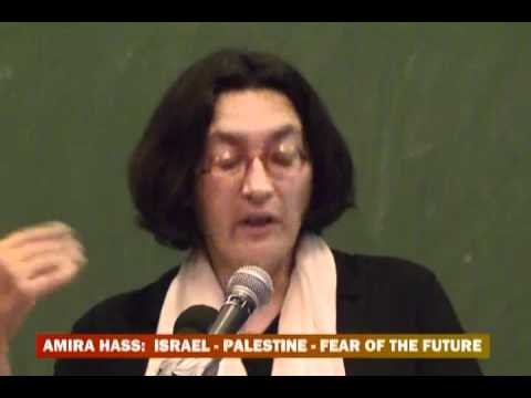 Amira Hass: Israel - Palestine - Fear of the Future