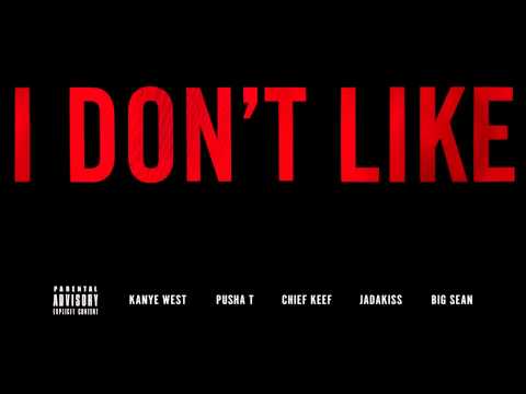 Kanye West - I Don't Like ft. Pusha T, Chief Keef, Jadakiss & Big Sean (Explicit)