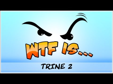 ► WTF Is... - Trine 2 ? (inc. exclusive non-beta footage)