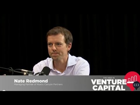 - Venture Capital - Nate Redmond of Rustic Canyon on TWiVC #69