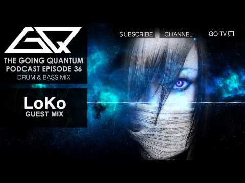 GQ Podcast - Drum and Bass Mix & LoKo Guest Mix [Ep.36]