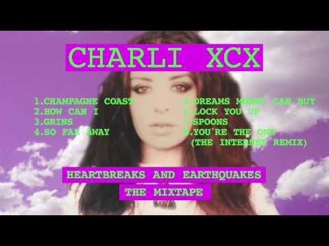 Charli XCX: HEARTBREAKS AND EARTHQUAKES - THE MIXTAPE