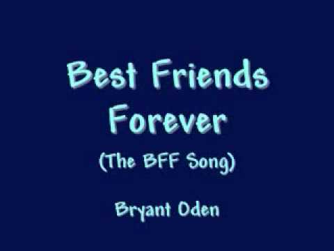 Best Friends Forever (The BFF Song) -- A song for best friends by Bryant Oden