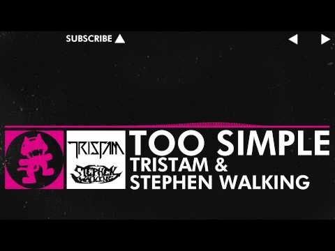 [Drumstep] - Tristam & Stephen Walking - Too Simple [Monstercat Release]