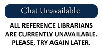 All Reference Librarians are currently unavailable for chatting. Try again later.