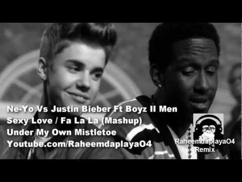 Justin Bieber Vs Ne-Yo - Fa La La / Sexy Love (Remix) Feat Boyz II Men