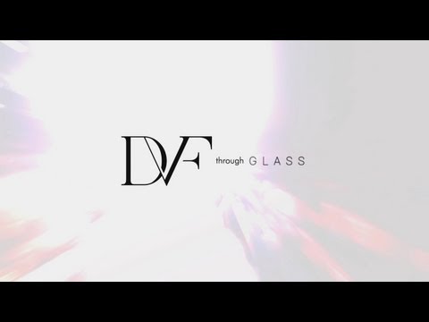 DVF [through Glass]