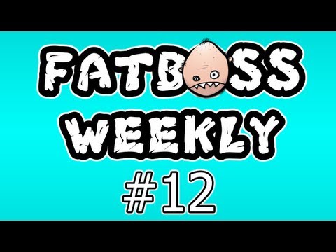 Fatboss Weekly - Week 12 