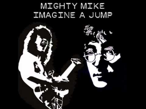 Mighty Mike - Imagine a jump (John Lennon vs. Van Halen)