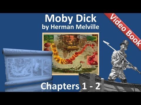 Chapter 001-002 - Moby Dick by Herman Melville; updated 27 Sep 2012; published 13 Jul 2011