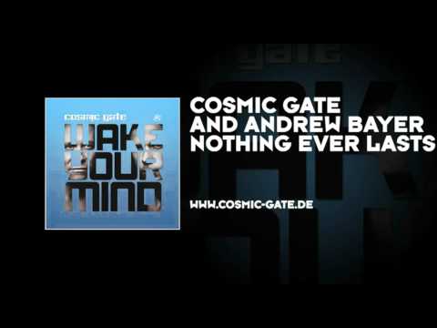 Cosmic Gate and Andrew Bayer - Nothing Ever Lasts