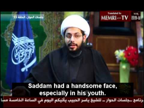 Shiite Cleric Yasser Habib: Saddam Hussein Was a Handsome Man Comapred with the Caliph Omar