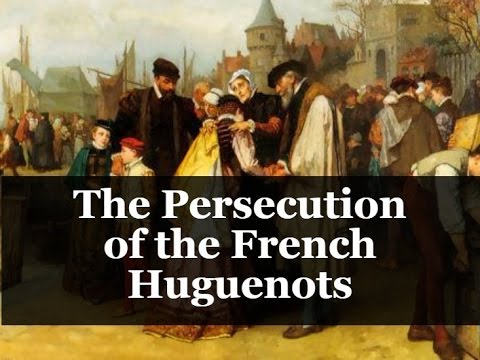 The Persecution of the French Huguenots